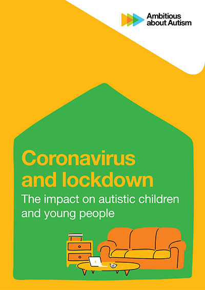 Coronavirus and lockdown report Ambitious about Autism