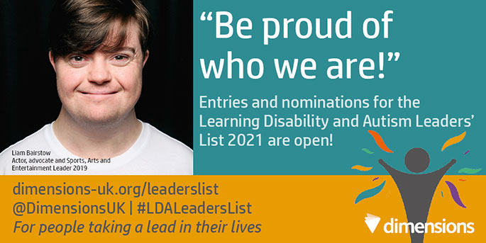 Everyone who has a learning disability and/or autism is encouraged to enter, or you can be nominated by someone you’ve inspired. #LDALeadersList