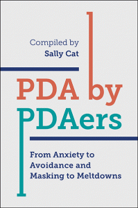 PDA by PDAers: From Anxiety to Avoidance and Masking to Meltdowns.