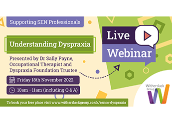 A live webinar for teaching and SEN professionals focusing on developing your understanding of dyspraxia.